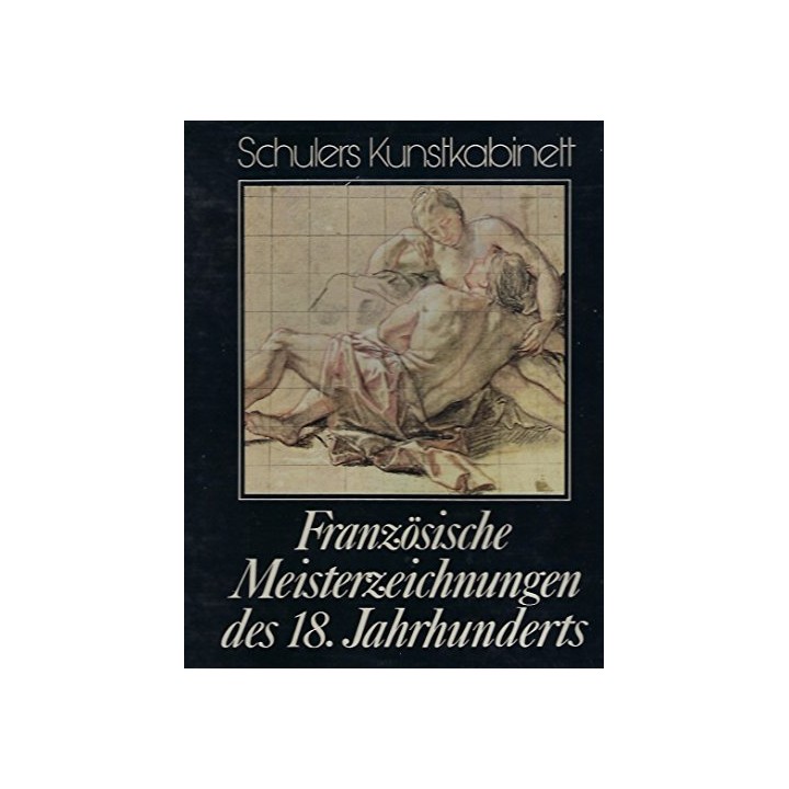 Französische Meisterzeichnungen Des 18. Jahrhunderts